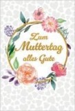 Franz Weigert Muttertagskarte - inkl. Umschlag Mindestabnahmemenge - 5 Stück. Glückwunschkarte